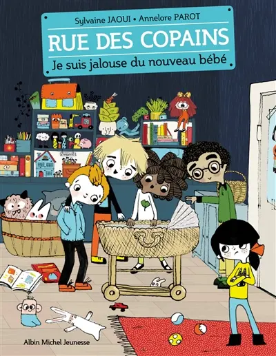 Rue des copains. Vol. 3. Je suis jalouse du nouveau bébé