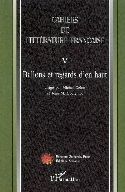 Cahiers de littérature française, n° 5. Ballons et regards d'en haut
