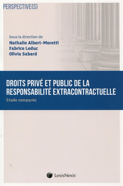 Droits privé et public de la responsabilité extracontractuelle : étude comparée