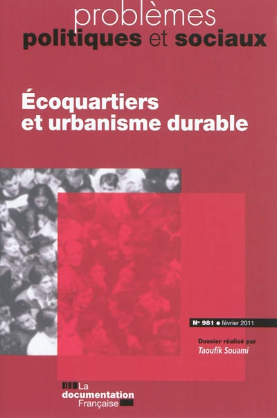 Problèmes politiques et sociaux, n° 981. Ecoquartiers et urbanisme durable