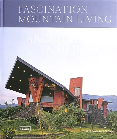 Fascination mountain living : architecture & design