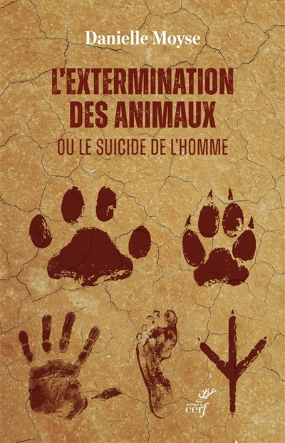 L'extermination des animaux ou Le suicide de l'homme