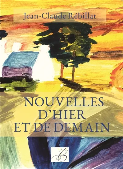 Nouvelles d'hier et de demain : recueil de nouvelles