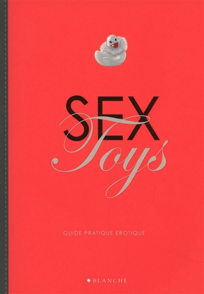 Sex toys : guide pratique érotique