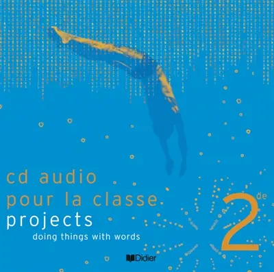Projects 2de, doing things with words : CD audio pour la classe