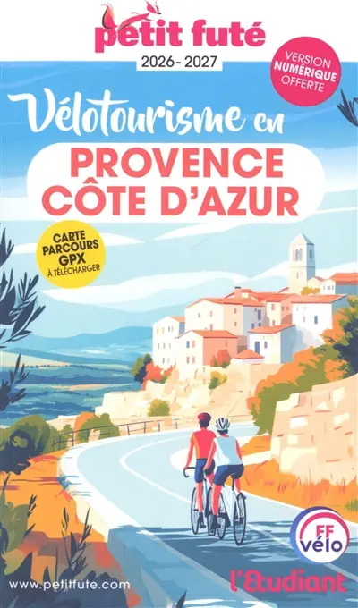 Vélotourisme en Provence, Côte d'Azur : 2026-2027 Vélotourisme en Provence, Côte d'Azur : 2026-2027