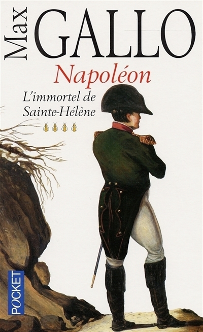 Napoléon. Vol. 4. L'immortel de Sainte-Hélène