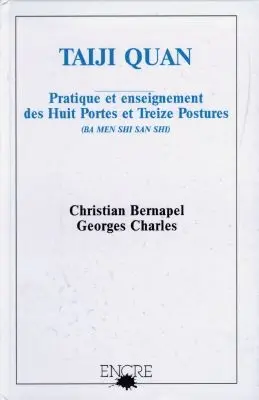 Taiji quan : pratique et enseignement des huit portes et treize postures (ba men shi san shi)