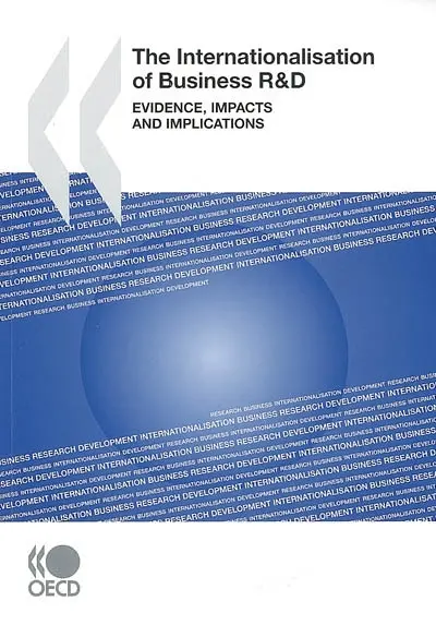 The internationalisation of business R & D : evidence, impacts and implications