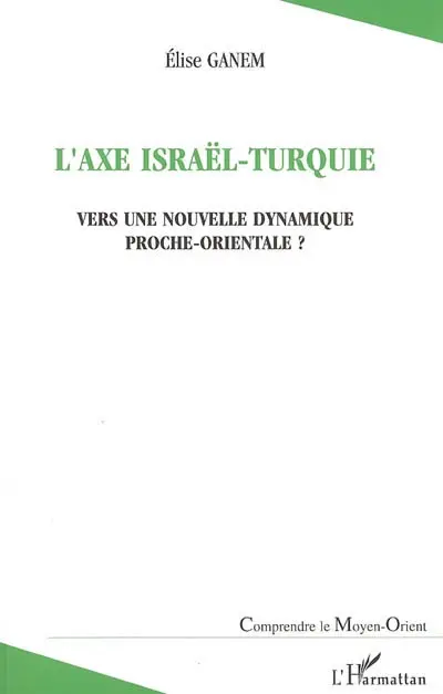 L'axe Israël-Turquie : vers une nouvelle dynamique proche-orientale ?