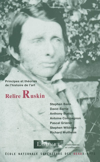 Relire Ruskin : cycle de conférences organisé au Musée du Louvre du 8 mars au 5 avril 2001