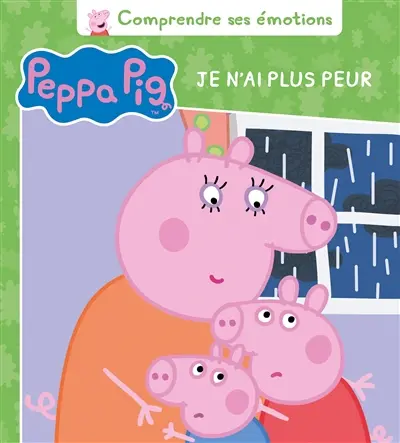 Peppa Pig. Je n'ai plus peur