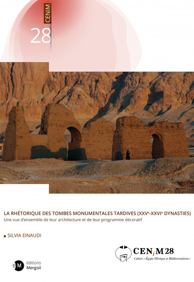 La rhétorique des tombes monumentales tardives (XXVe-XXVIe dynasties) : une vue d'ensemble de leur architecture et de leur programme décoratif
