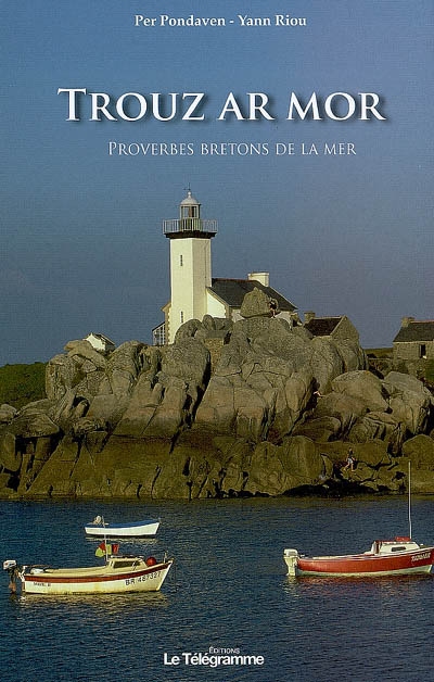 Trouz ar mor : proverbes bretons de la mer