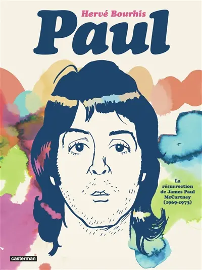 Paul : la résurrection de James Paul McCartney (1969-1973)