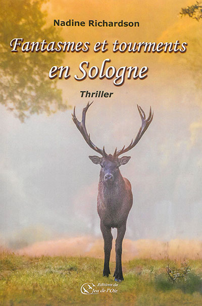 Fantasmes et tourments en Sologne : thriller