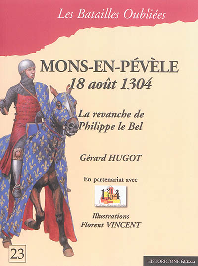 La bataille de Mons-en-Pévèle : 18 août 1304 : la revanche de Philippe le Bel