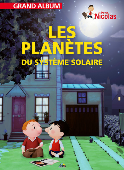 Grand Album Le petit Nicolas Tome 07 : Les planètes du système solaire