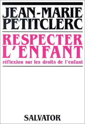 Respecter l'enfant : réflexion sur les droits de l'enfant