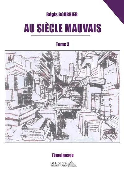 Au siècle mauvais : témoignage. Vol. 3