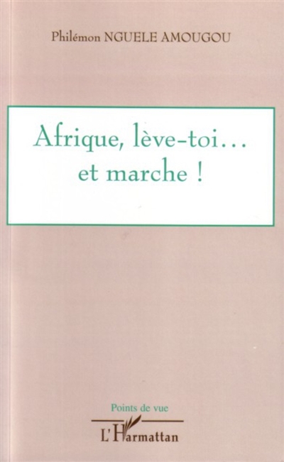 Afrique, lève-toi... et...