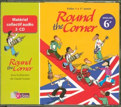 Round the corner 6e : palier 1, niveau 1, coffret CD classe : niveau A1-A2 du cadre européen