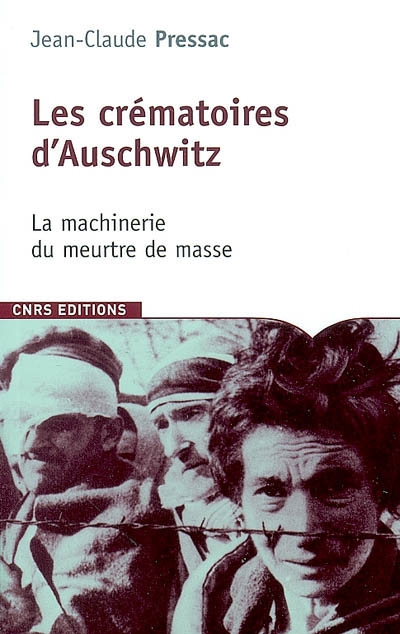 Les crématoires d'Auschwitz : la machinerie du meurtre de masse