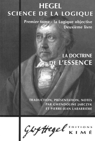 Science de la logique. Vol. 2. La logique objective : deuxième livre, la doctrine de l'essence