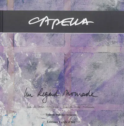 Capella : un regard nomade. Capella : una mitada nomada. Capella : una mitada nomada