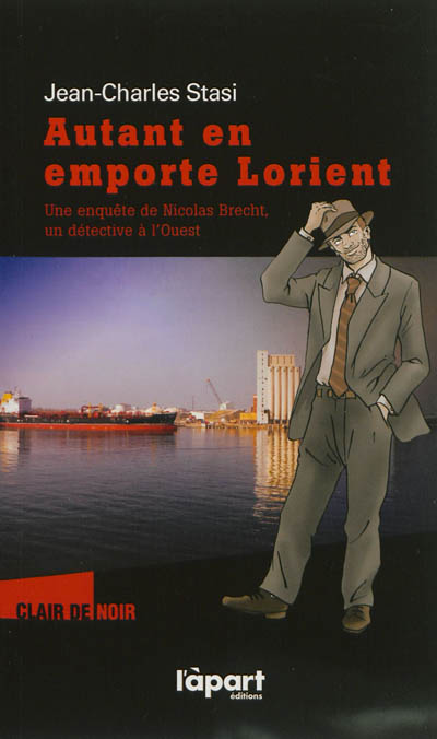 Une enquête de Nicolas Brecht, un détective à l'Ouest. Autant en emporte Lorient