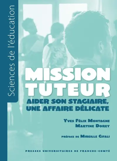 Mission tuteur : aider son stagiaire, une affaire délicate Mission tuteur : aider son stagiaire, une affaire délicate