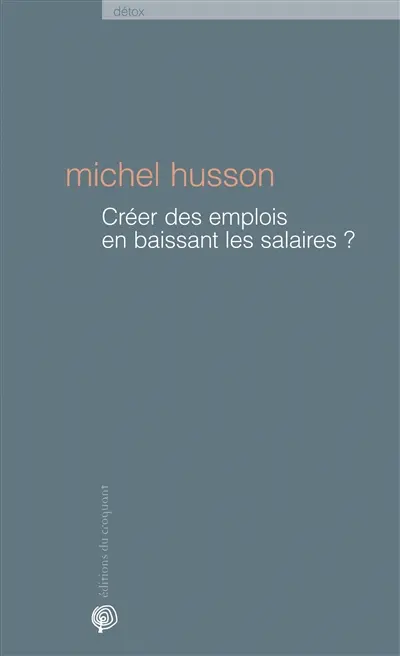 Créer des emplois en baissant les salaires ? : une histoire de chiffres