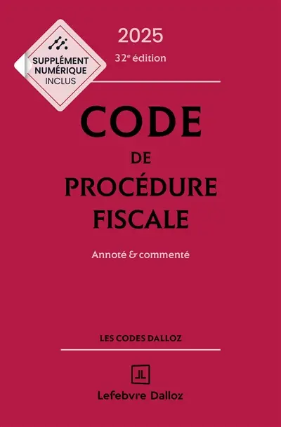 Code de procédure fiscale 2025 : annoté & commenté