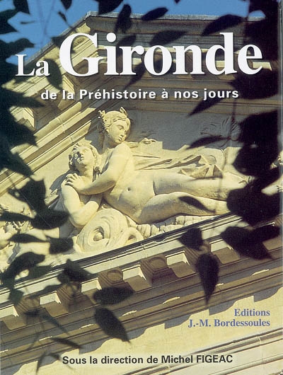 La Gironde de la Préhistoire à nos jours