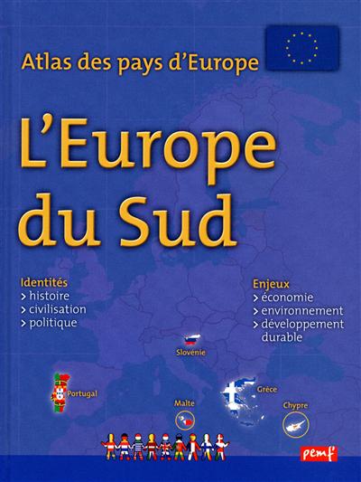 Atlas des pays d'Europe : l'Europe du Sud