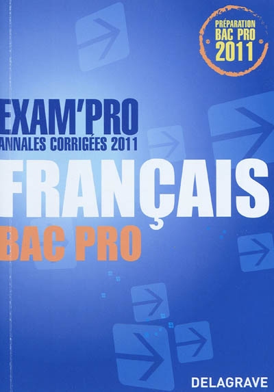 Français, bac pro : annales corrigées 2011 : préparation bac pro 2011