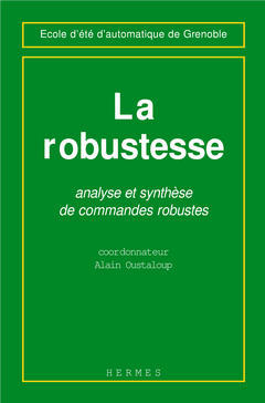 La Robustesse : analyse et synthèse de commandes robustes