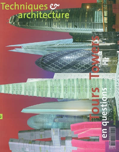 Techniques et architecture, n° 471. Tours en questions. Towers in questions