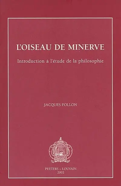 L'oiseau de Minerve : introduction à l'étude de la philosophie