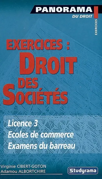 Exercices : droit des sociétés : licence 3, écoles de commerce, examens du barreau