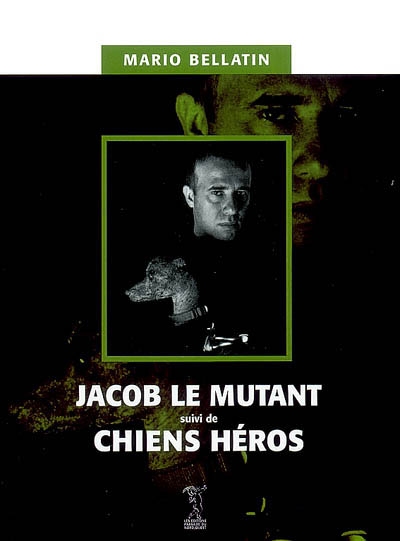Jacob le mutant. Chiens héros