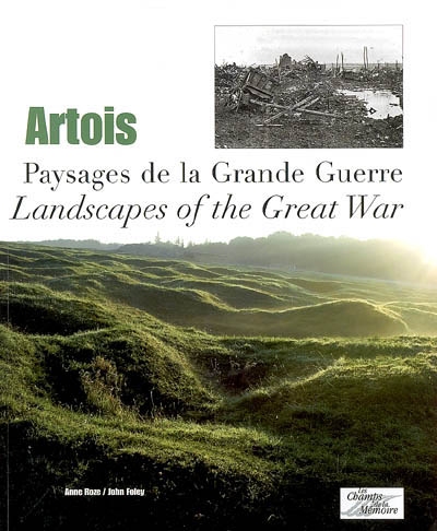 Artois : paysages de la Grande Guerre = landscapes of the Great War