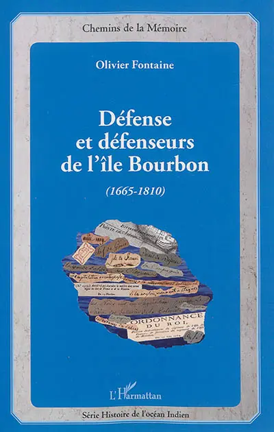 Défense et défenseurs de l'île Bourbon : 1665-1810