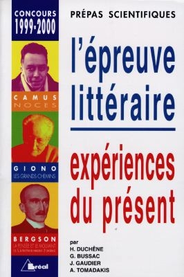 Epreuve littéraire 1999-2000, prépas scientifiques : expérience du présent, Camus, Giono, Bergson