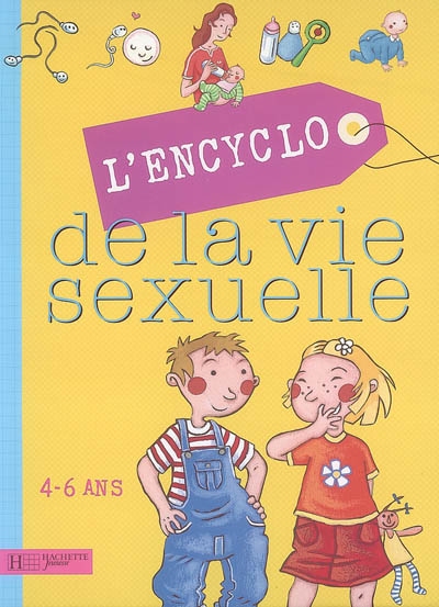 L'encyclo de la vie sexuelle. 4-6 ans