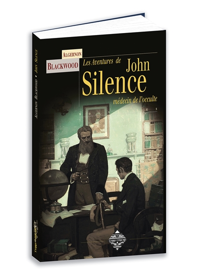 Les aventures de John Silence, le Sherlock Holmes du surnaturel