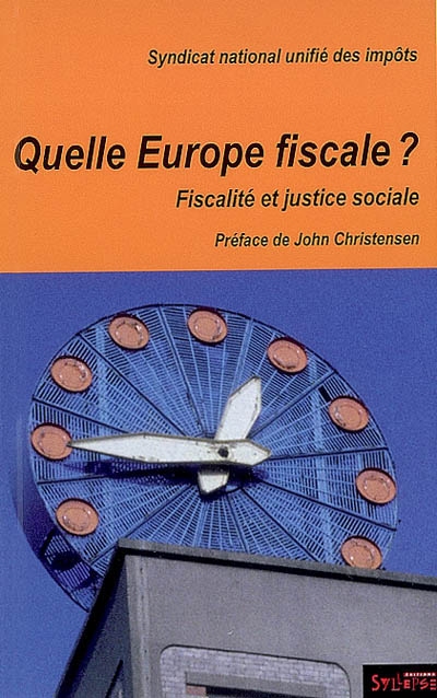 Quelle Europe fiscale ? : fiscalité et justice sociale