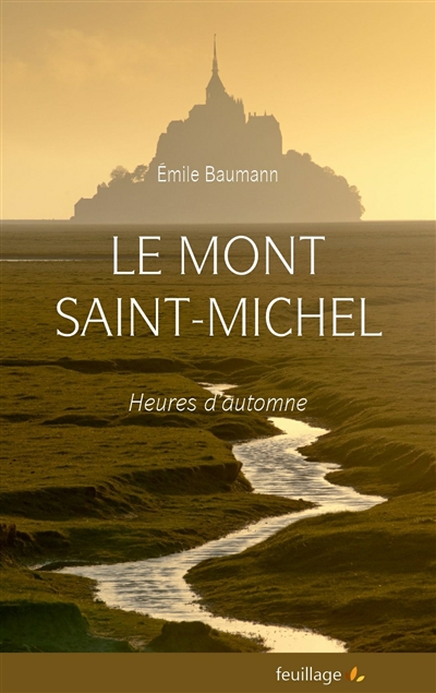 Le Mont Saint-Michel. Heures d'automne