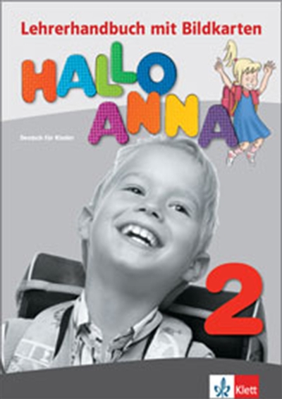 Hallo Anna 2 : Deutsch für Kinder : Lehrerhandbuch mit Bildkarten und Kopiervorlagen