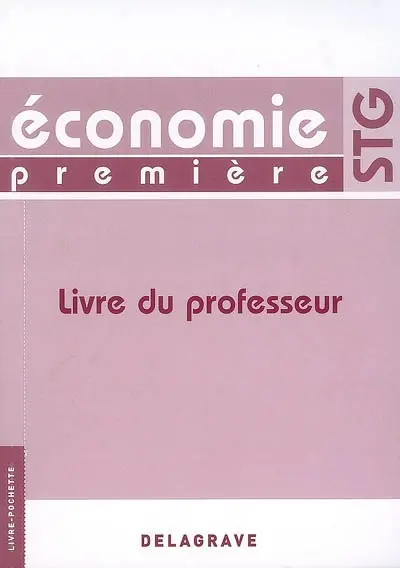 Economie première STG : livre du professeur